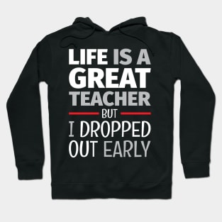 School of Life 2 - Life Lesson - Funny Life Quotes Hoodie